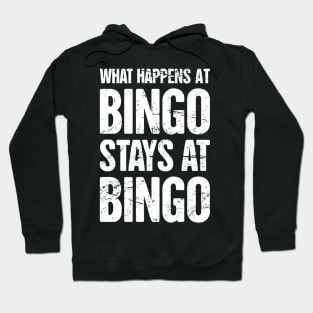 What Happens At Bingo Stays At Bingo Hoodie